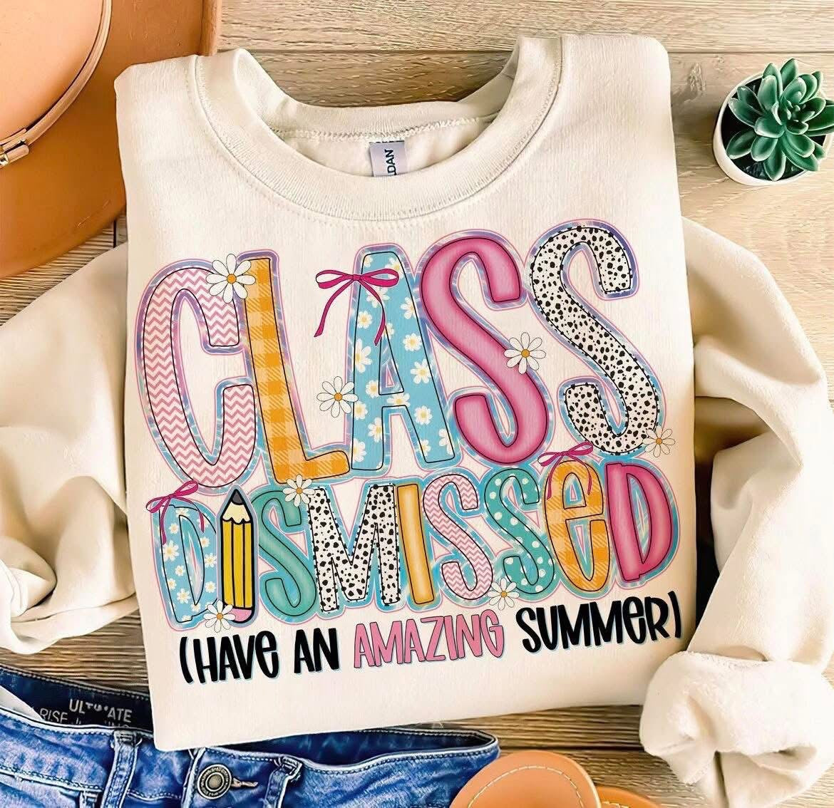 Class Dismissed Have an Amazing Summer