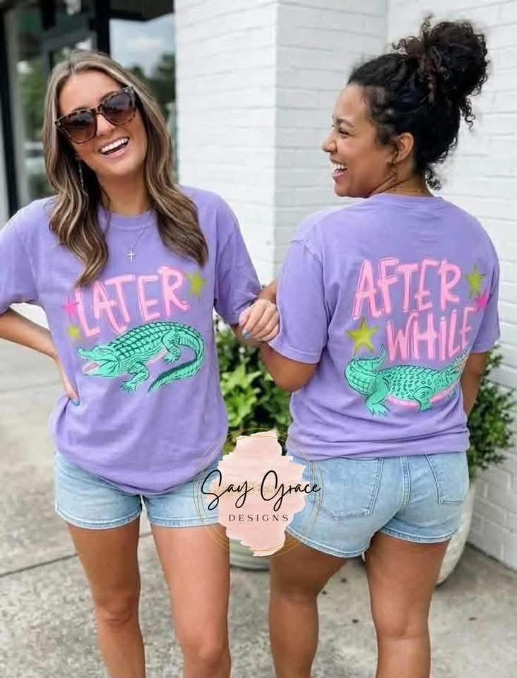 Later Gator After While Crocodile-Front and Back