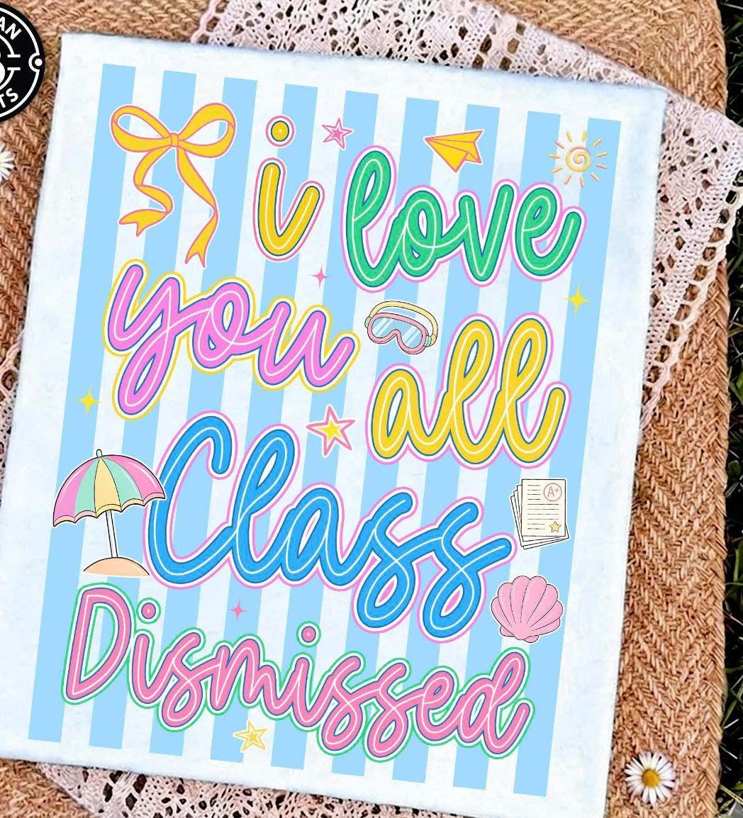 I Love You All Class Dismissed Stripe