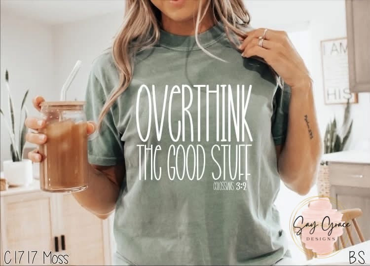 Overthink the Good Stuff