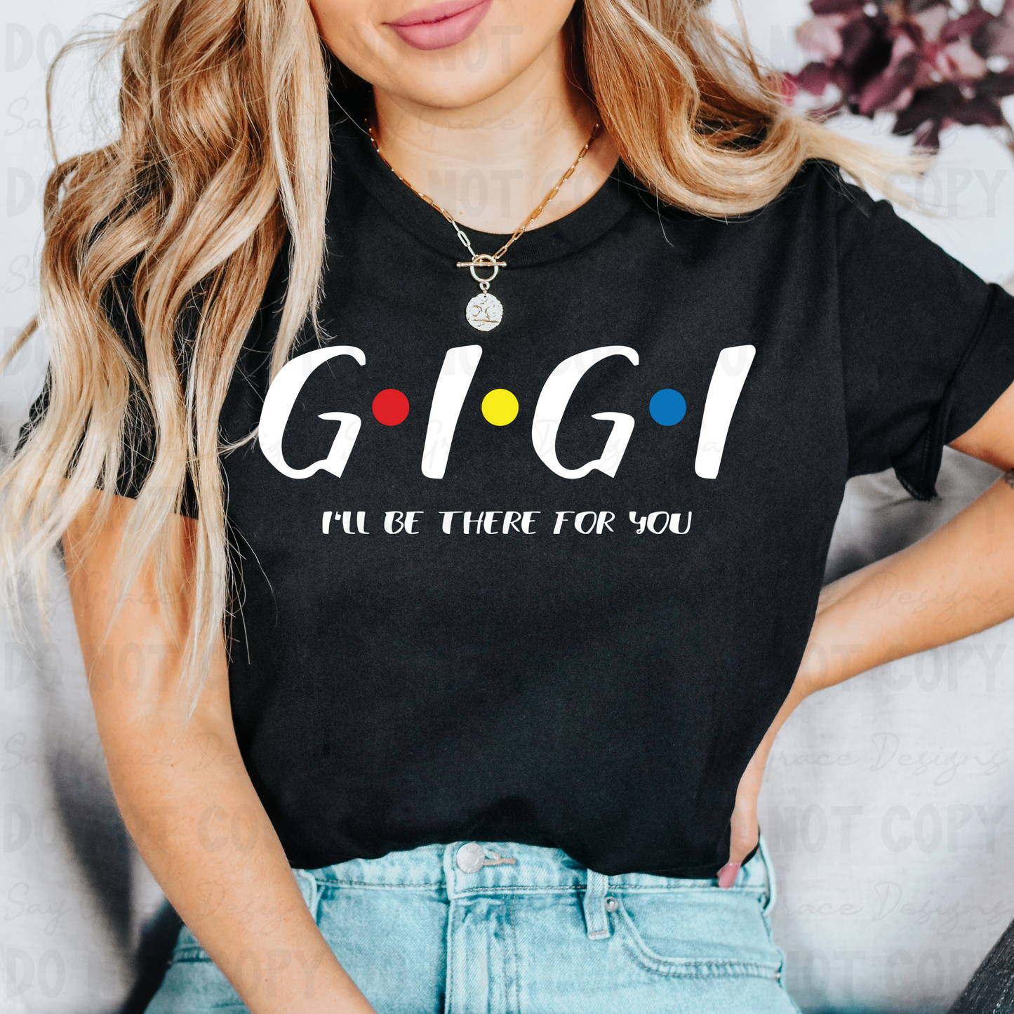 GIGI I'll Be There for You