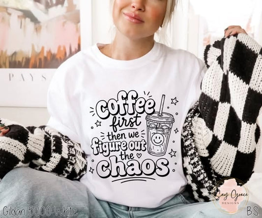 Coffee First Them We Figure Out the Chaos