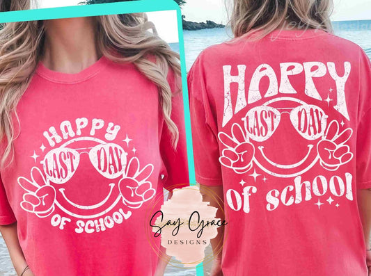 Happy Last Day of School - Front and Back