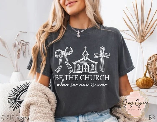 Be the Church When Service is Over