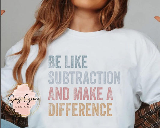 Be Like Subtraction and Make a Difference
