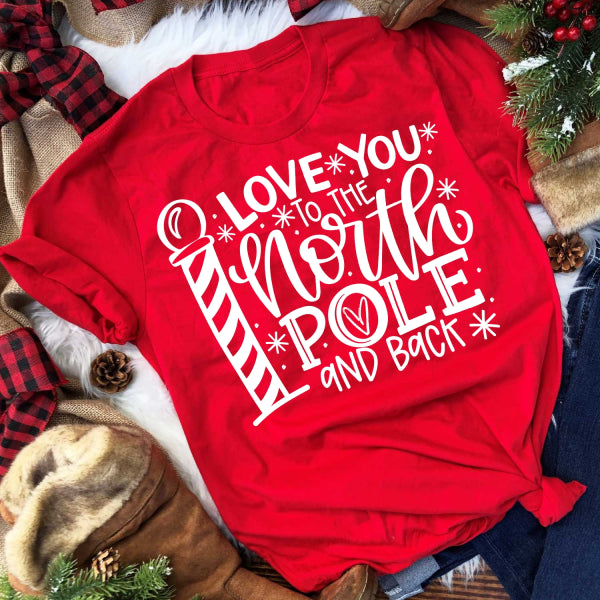 Love You to the North Pole and Back - White Font