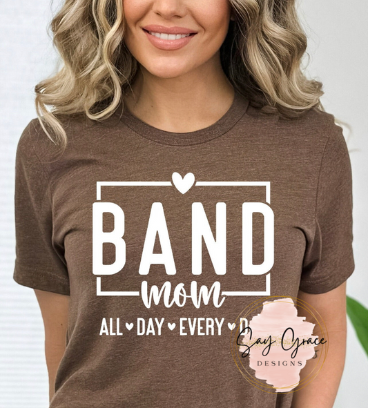 Band Mom All Day Every Day