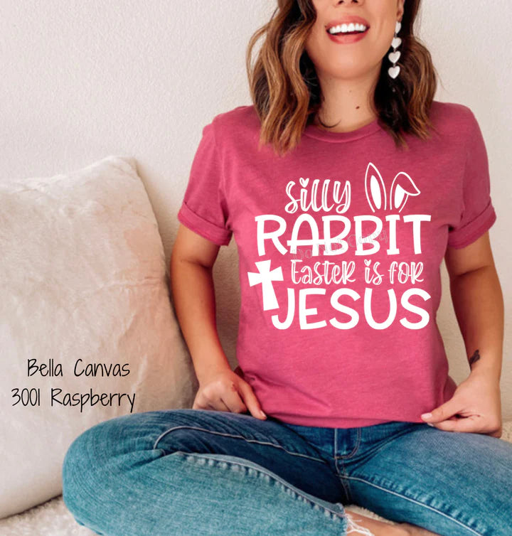 Silly Rabbit Easter is for Jesus Ears